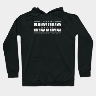 keep moving forward Hoodie